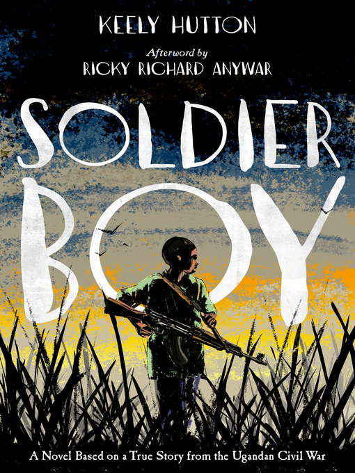 Title details for Soldier Boy by Keely Hutton - Wait list